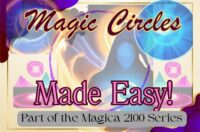 "Magic Circles Made Easy: Secrets of Serious Power with Simple Circles" by Ash L'har