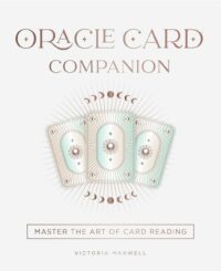 "Oracle Card Companion: Master the Art of Card Reading" by Victoria Maxwell