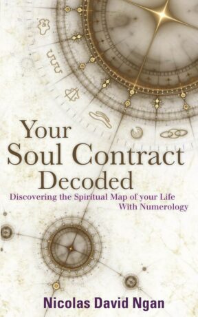 "Your Soul Contract Decoded: Discovering the Spiritual Map Of Your Life With Numerology" by Nicolas David Ngan