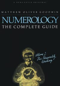 "Numerology: The Complete Guide" by Matthew Oliver Goodwin