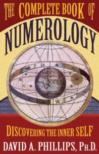 "The Complete Book of Numerology: Discovering the Inner Self" by David A. Phillips