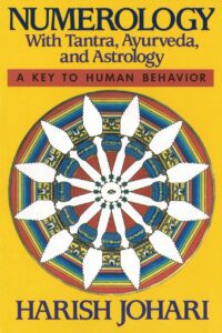 "Numerology with Tantra, Ayurveda, and Astrology" by Harish Johari