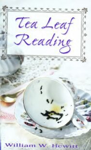 "Tea Leaf Reading" by William W. Hewitt (2nd edition)