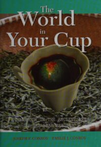 "The World in Your Cup: A Handbook in the Ancient Art of Tea Leaf Reading" by Joseph F. Conroy and Emilie J. Conroy
