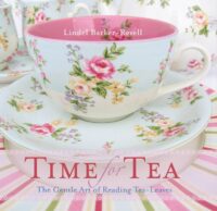 "Time for Tea: The Gentle Art of Reading Tea-leaves" by Lindel Barker-Revell