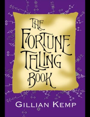 "The Fortune-Telling Book: Reading Crystal Balls, Tea Leaves, Playing Cards and Everyday Omens of Love and Luck" by Gillian Kemp "The Fortune-Telling Book: Reading Crystal Balls, Tea Leaves, Playing Cards and Everyday Omens of Love and Luck" by Gillian Kemp