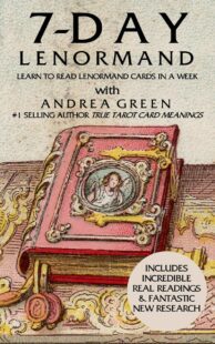 "7 Day Lenormand: Learn to Read Lenormand Cards This Week" by Andrea Green
