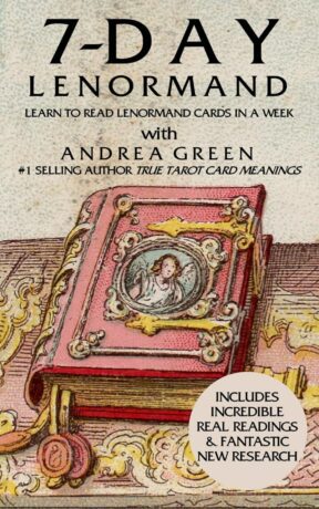"7 Day Lenormand: Learn to Read Lenormand Cards This Week" by Andrea Green "7 Day Lenormand: Learn to Read Lenormand Cards This Week" by Andrea Green