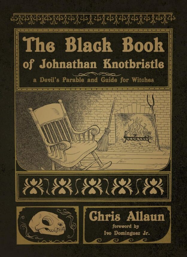 "The Black Book of Johnathan Knotbristle: A Devil's Parable and Guide for Witches" by Chris Allaun