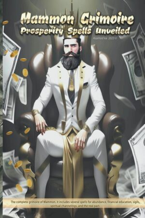 "Mammon Grimoire: Prosperity Spells Unveiled" by Asamod ka