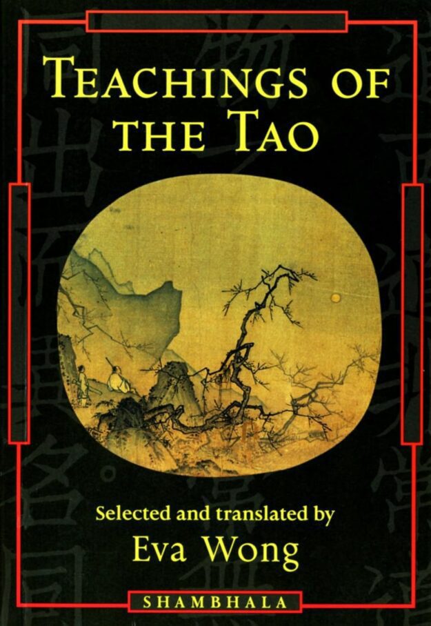 "Teachings of the Tao: Readings from the Taoist Spiritual Tradition" by Eva Wong