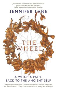 "The Wheel: A Witch's Path Back to the Ancient Self" by Jennifer Lane