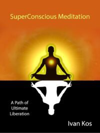 "SuperConscious Meditation" by Ivan Kos