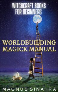 "Worldbuilding Magick Manual" by Magnus Sinatra