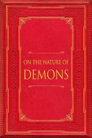 "On the Nature of Demons: De Natura Daemonum" by Giovanni Lorenzo d'Anania