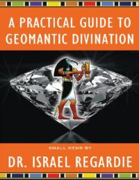 "Practical Guide to Geomantic Divination" by Israel Regardie