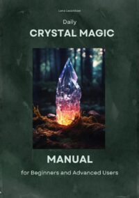 "Daily Crystal Magic: Manual for Beginners and Advanced Users" by Lena Lessnikow