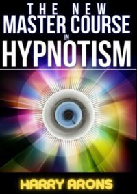 "The New Master Course In Hypnotism" by Harry Arons