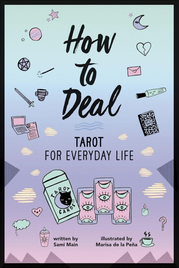 "How to Deal: Tarot for Everyday Life" by Sami Main