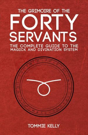 "The Grimoire of The Forty Servants: The Complete Guide to the Magick and Divination System" by Tommie Kelly (2nd edition 2022)