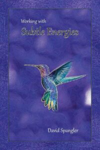 "Working With Subtle Energies" by David Spangler
