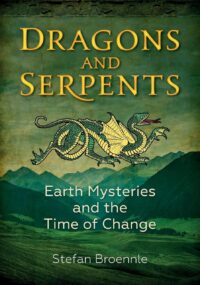 "Dragons and Serpents: Earth Mysteries and the Time of Change" by Stefan Broennle