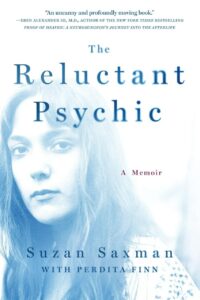 "The Reluctant Psychic: A Memoir" by Suzan Saxman