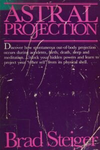 "Astral Projection" by Brad Steiger (1982 edition scan)