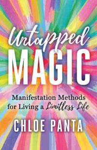 "Untapped Magic: Manifestation Methods for Living a Limitless Life" by Chloe Panta