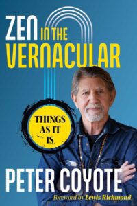 "Zen in the Vernacular: Things As It Is" by Peter Coyote