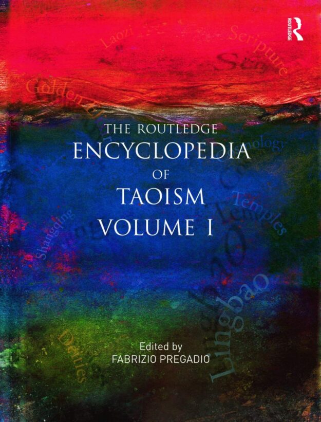 "The Encyclopedia of Taoism" edited by Fabrizio Pregadio