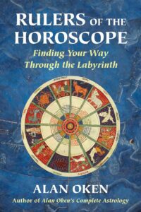 "Rulers of the Horoscope: Finding Your Way Through the Labyrinth" by Alan Oken
