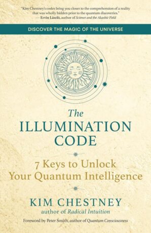 "The Illumination Code: 7 Keys to Unlock Your Quantum Intelligence" by Kim Chestney