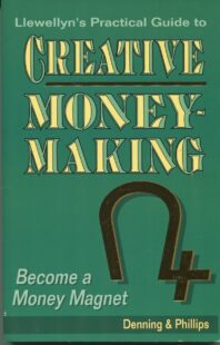 "The Llewellyn Practical Guide to Creative Money-Making: Become a Money Magnet" by Melita Denning and Osborne Phillips