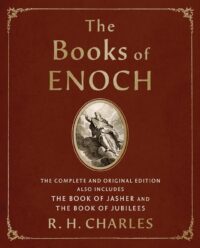 "The Books of Enoch: The Complete and Original Edition, also includes The Book of Jasher and The Book of Jubilees" by R.H. Charles (2024 edition)