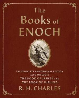 "The Books of Enoch: The Complete and Original Edition, also includes The Book of Jasher and The Book of Jubilees" by R.H. Charles (2024 edition)