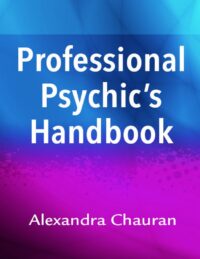 "Professional Psychic's Handbook" by Alexandra Chauran