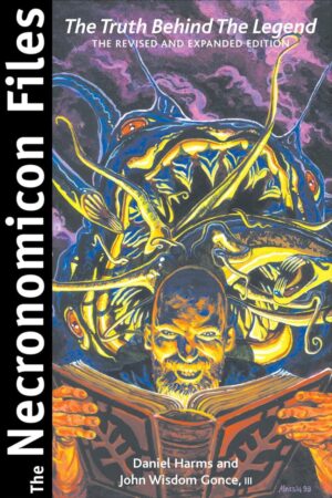 "The Necronomicon Files: The Truth Behind Lovecraft's Legend" by Daniel Harms and John Wisdom Gonce (revised and expanded)