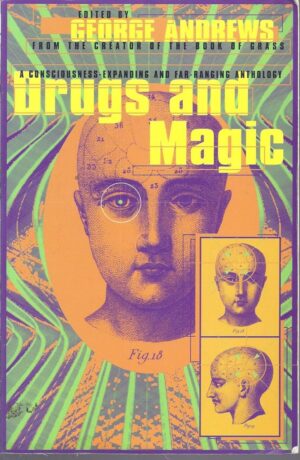 "Drugs and Magic: A Consciousness-Expanding and Far-Ranging Anthology" by George Andrews