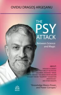 "The PSY Attack: Between Science and Magic" by Ovidiu Dragos Argesanu (2022 edition)