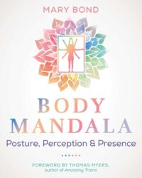 "Body Mandala: Posture, Perception, and Presence" by Mary Bond