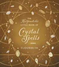 "The Hedgewitch's Little Book of Crystal Spells" by Tudorbeth