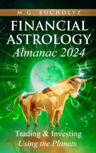 "Financial Astrology Almanac 2024: Trading and Investing Using the Planets" by M.G. Bucholtz