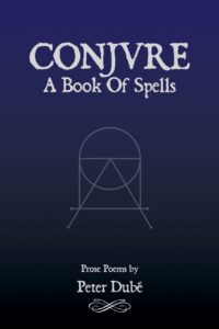 "Conjure: A Book Of Spells" by Peter Dubé
