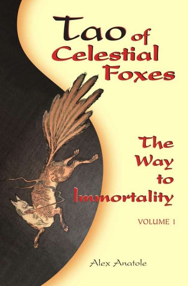 "Tao of Celestial Foxes: The Way to Immortality" by Alex Anatole