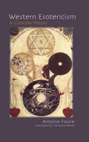 "Western Esotericism: A Concise History" by Antoine Faivre