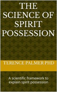 "The Science of Spirit Possession" by Terence Palmer