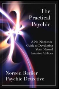 "The Practical Psychic: A No-Nonsense Guide to Developing Your Natural Intuitive Abilities" by Noreen Renier
