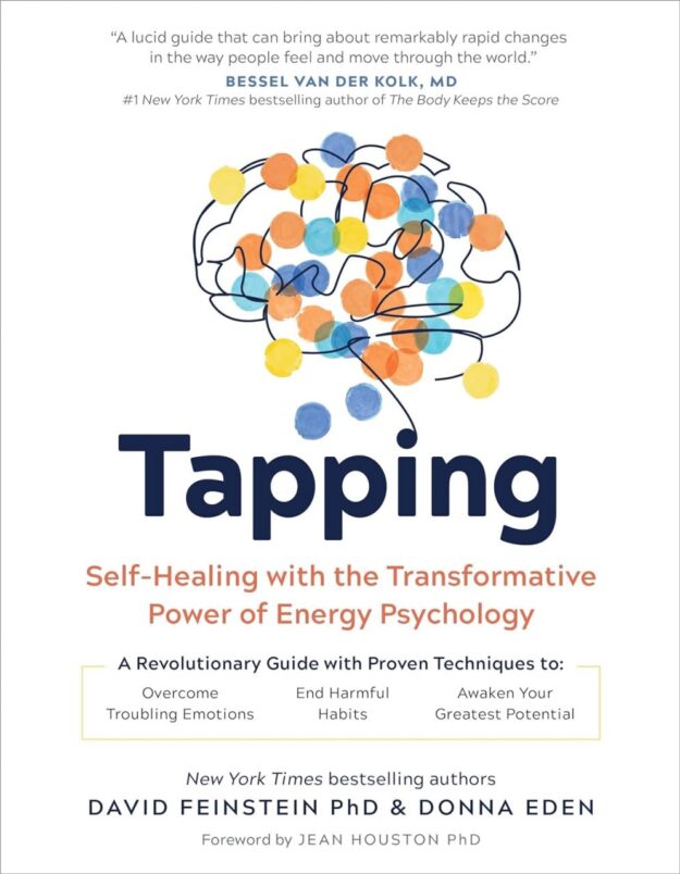 "Tapping: Self-Healing with the Transformative Power of Energy Psychology" by Donna Eden