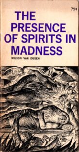 "The Presence of Spirits in Madness" by Wilson Van Dusen